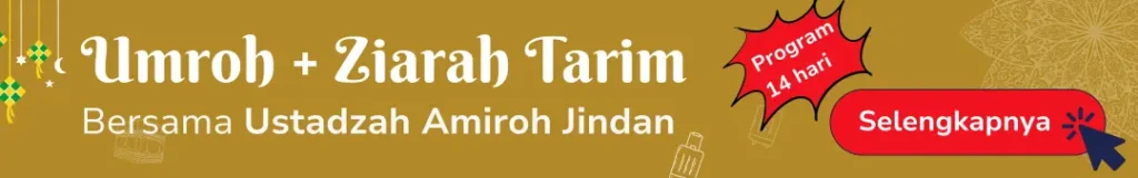 Ziarah Tarim dan Umroh bersama Ustadzah Amiroh Jindan