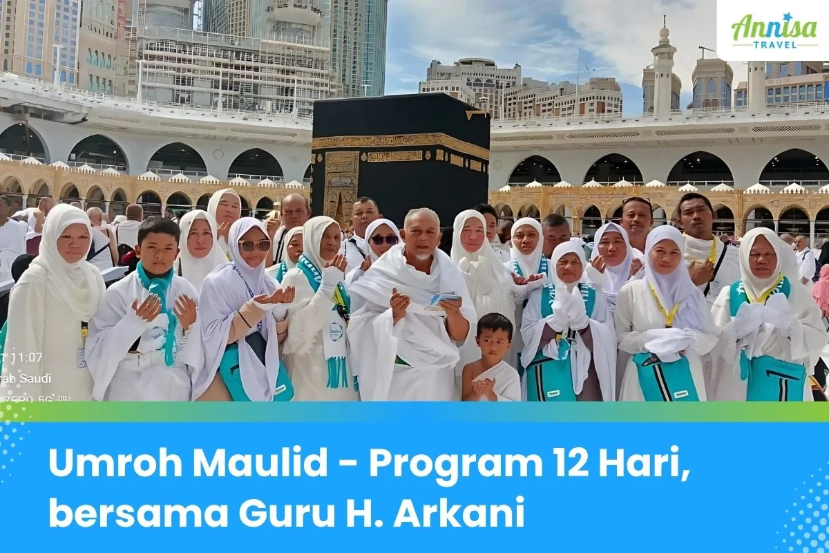 Umroh September 2025 Spesial Maulid bersama Guru H. Arkani selama 12 hari
